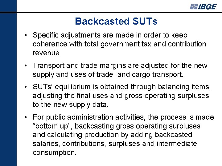 Backcasted SUTs • Specific adjustments are made in order to keep coherence with total