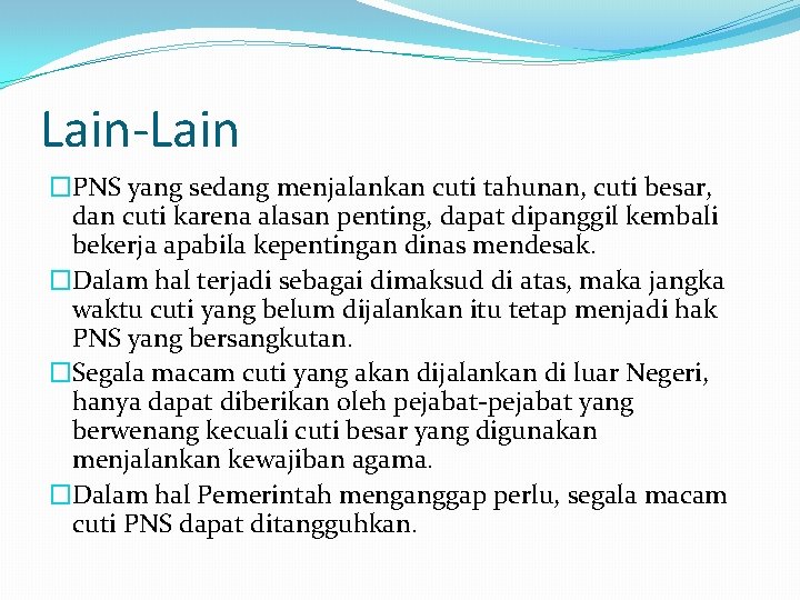 Lain-Lain �PNS yang sedang menjalankan cuti tahunan, cuti besar, dan cuti karena alasan penting,