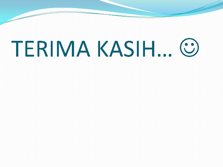 TERIMA KASIH… 