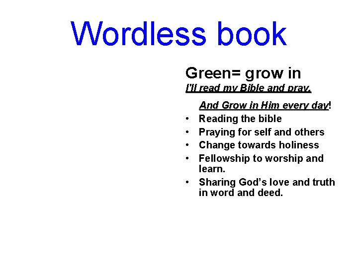 Wordless book Green= grow in I'll read my Bible and pray, • • • Wordless book Green= grow in I'll read my Bible and pray, • • •