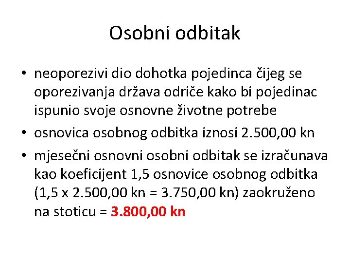 Osobni odbitak • neoporezivi dio dohotka pojedinca čijeg se oporezivanja država odriče kako bi