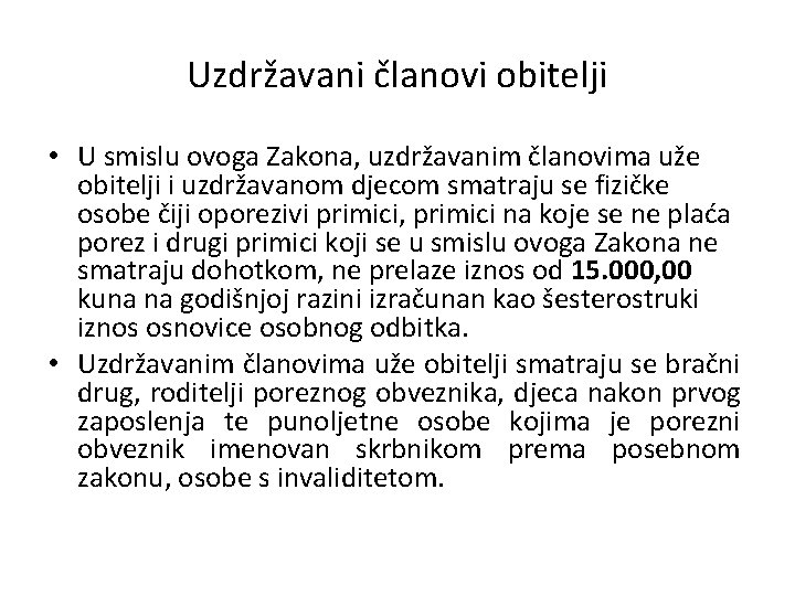 Uzdržavani članovi obitelji • U smislu ovoga Zakona, uzdržavanim članovima uže obitelji i uzdržavanom