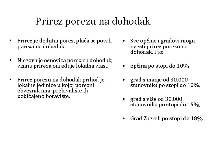 Prirez porezu na dohodak • Prirez je dodatni porez, plaća se povrh poreza na