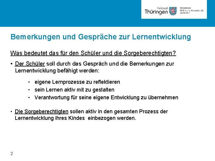 Bemerkungen und Gespräche zur Lernentwicklung Was bedeutet das für den Schüler und die Sorgeberechtigten?