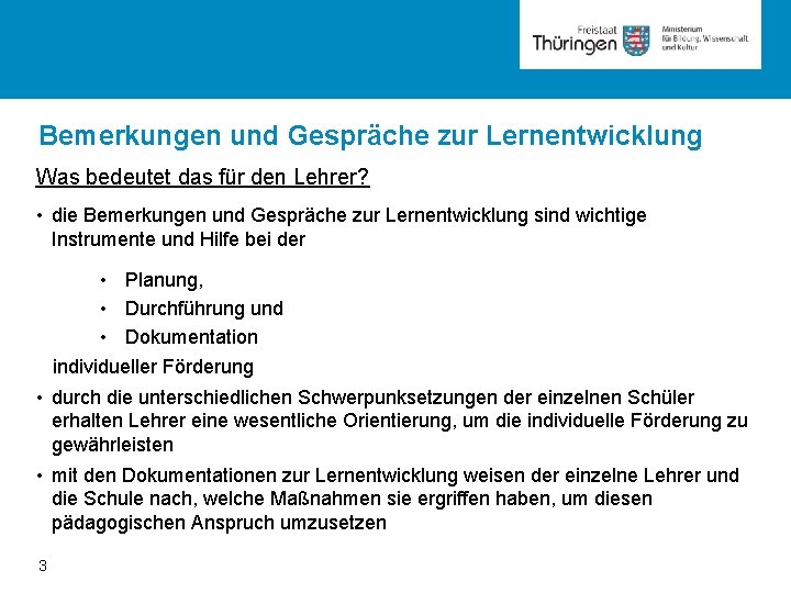 Bemerkungen und Gespräche zur Lernentwicklung Was bedeutet das für den Lehrer? • die Bemerkungen