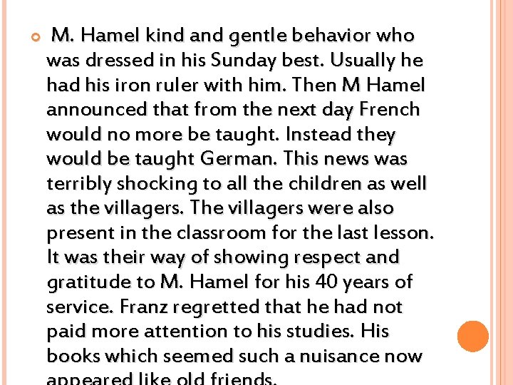  M. Hamel kind and gentle behavior who was dressed in his Sunday best.