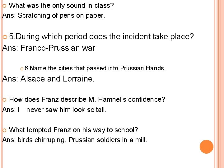 What was the only sound in class? Ans: Scratching of pens on paper. 5.