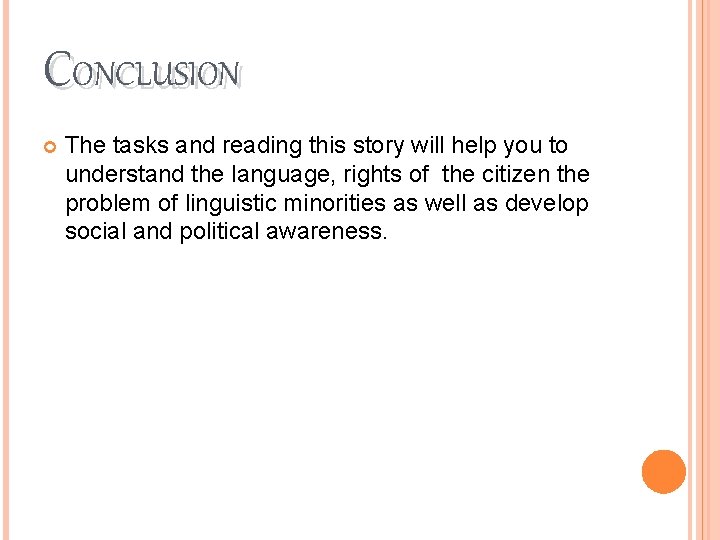 CONCLUSION The tasks and reading this story will help you to understand the language,