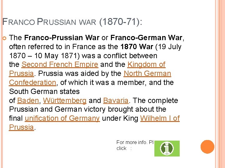 FRANCO PRUSSIAN WAR (1870 -71): The Franco-Prussian War or Franco-German War, often referred to