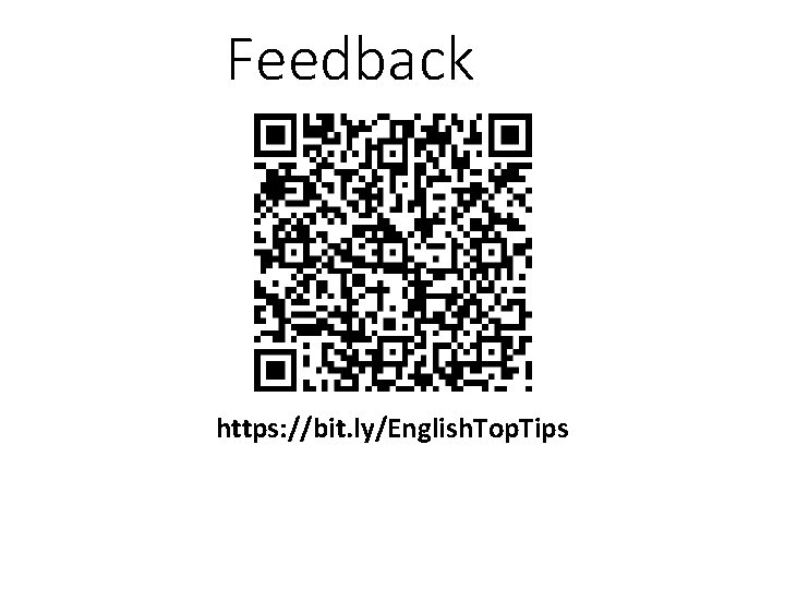 Feedback https: //bit. ly/English. Top. Tips 