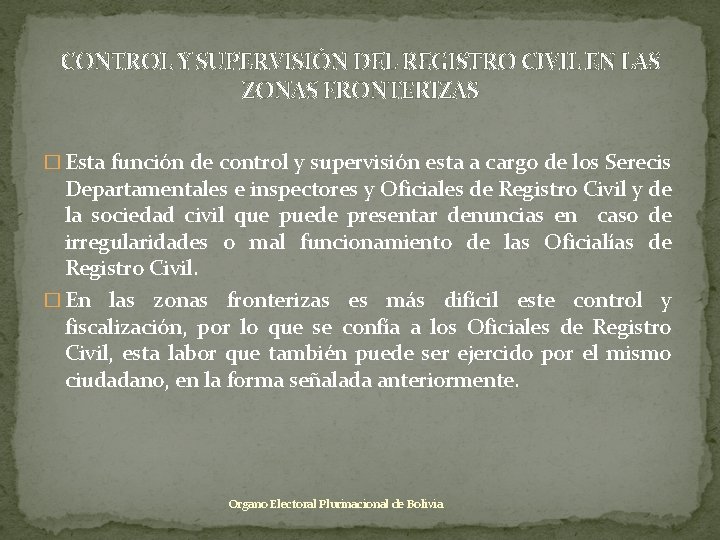 CONTROL Y SUPERVISIÓN DEL REGISTRO CIVIL EN LAS ZONAS FRONTERIZAS � Esta función de