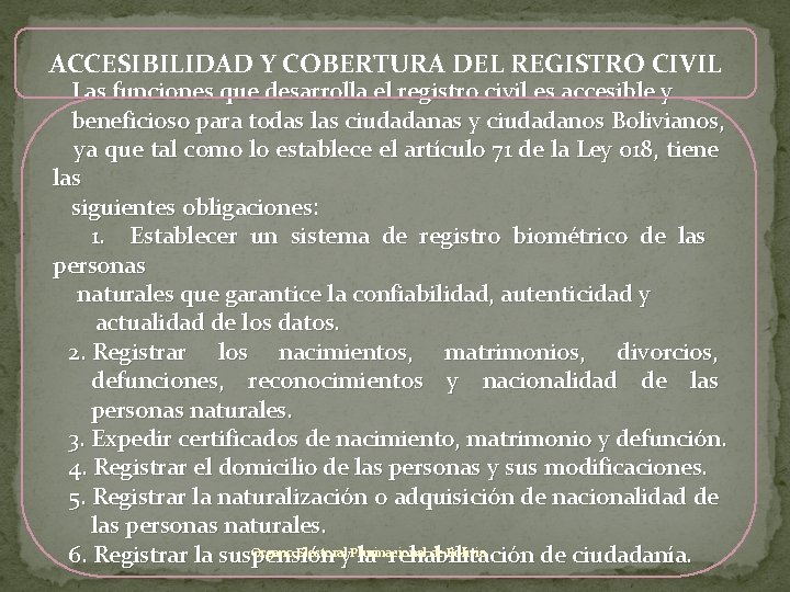 ACCESIBILIDAD Y COBERTURA DEL REGISTRO CIVIL Las funciones que desarrolla el registro civil es