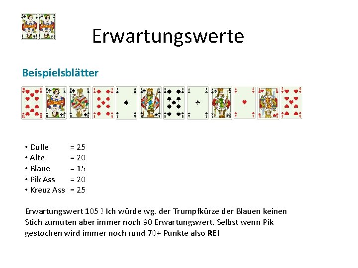 Erwartungswerte Beispielsblätter • Dulle • Alte • Blaue • Pik Ass • Kreuz Ass