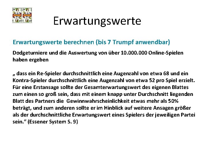 Erwartungswerte berechnen (bis 7 Trumpf anwendbar) Dodgeturniere und die Auswertung von über 10. 000