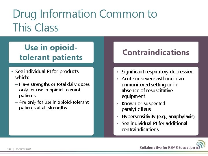 Drug Information Common to This Class Use in opioidtolerant patients • See individual PI