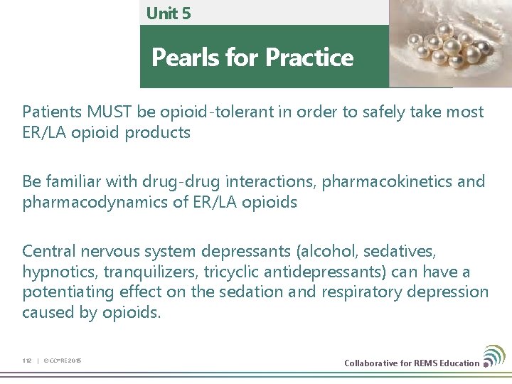 Unit 5 Pearls for Practice Patients MUST be opioid-tolerant in order to safely take