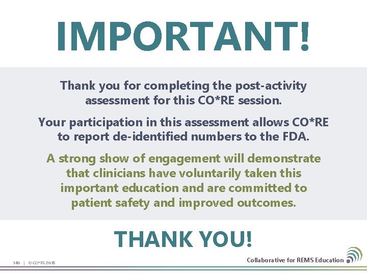 IMPORTANT! Thank you for completing the post-activity assessment for this CO*RE session. Your participation