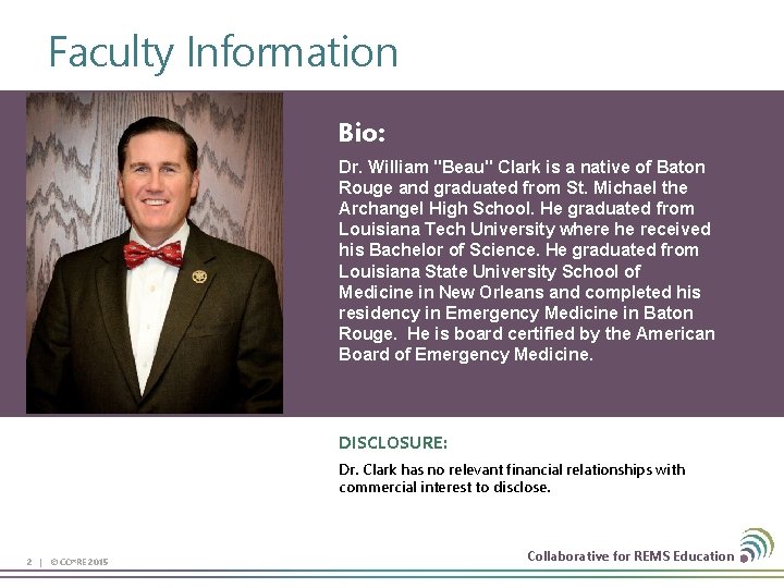 Faculty Information Bio: Dr. William "Beau" Clark is a native of Baton Rouge and