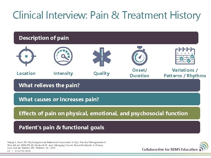 Clinical Interview: Pain & Treatment History Description of pain Location Intensity Quality Onset/ Duration