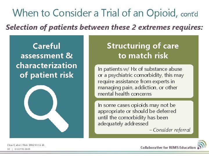 When to Consider a Trial of an Opioid, cont’d Selection of patients between these