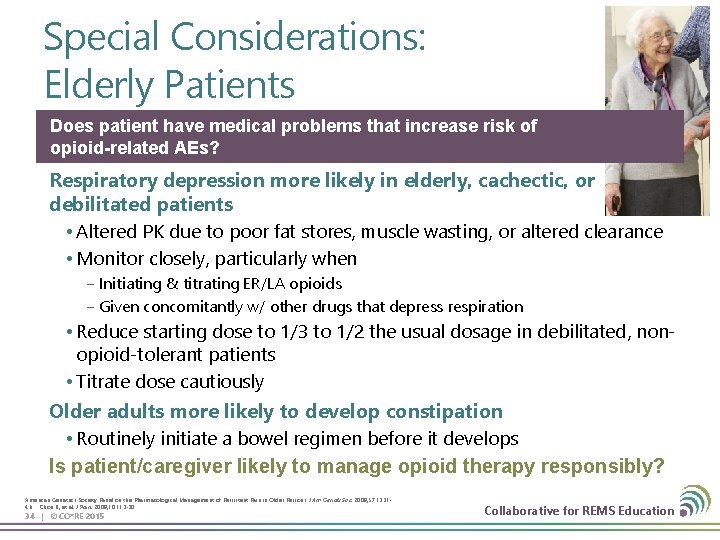 Special Considerations: Elderly Patients Does patient have medical problems that increase risk of opioid-related