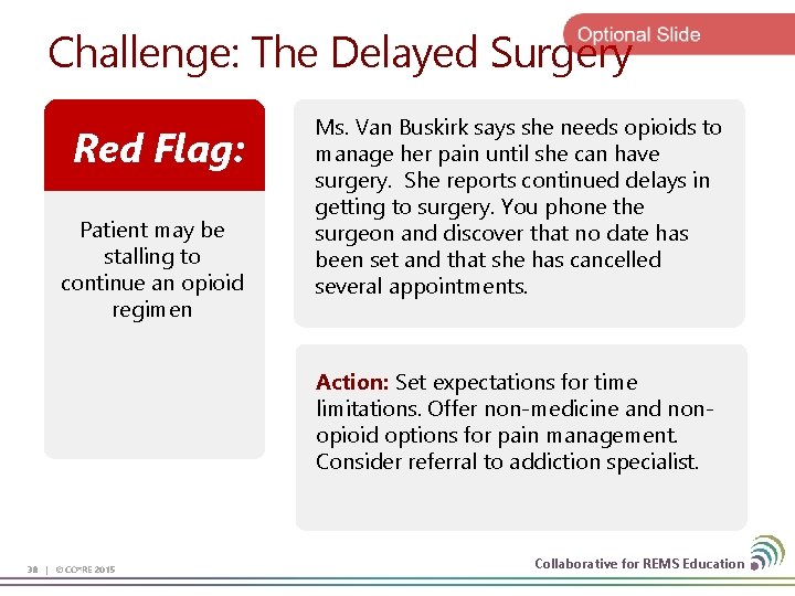 Challenge: The Delayed Surgery Red Flag: Patient may be stalling to continue an opioid