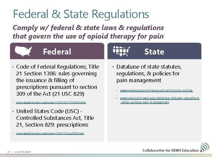 Federal & State Regulations Comply w/ federal & state laws & regulations that govern