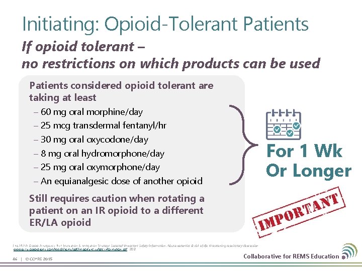 Initiating: Opioid-Tolerant Patients If opioid tolerant – no restrictions on which products can be