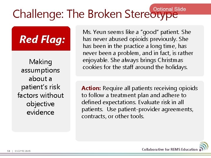 Challenge: The Broken Stereotype Red Flag: Making assumptions about a patient’s risk factors without