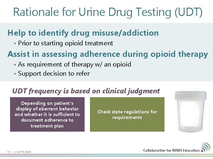 Rationale for Urine Drug Testing (UDT) Help to identify drug misuse/addiction • Prior to