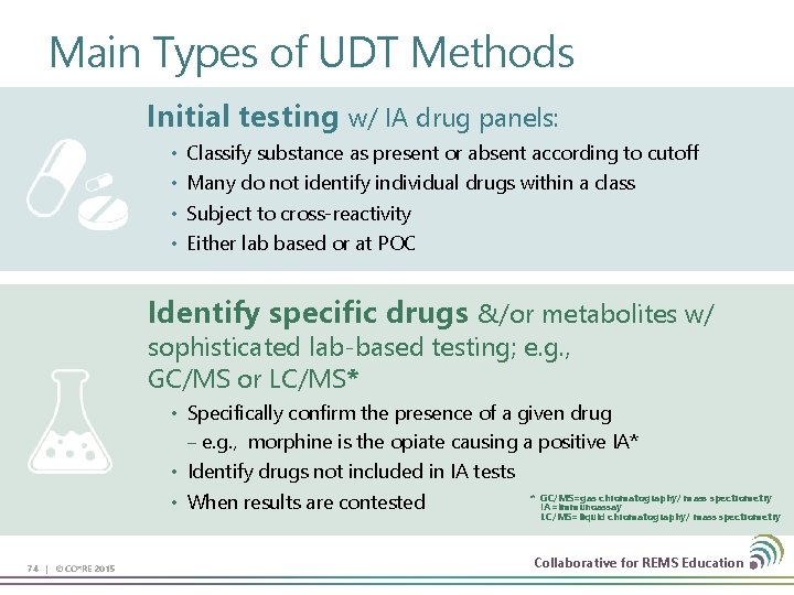 Main Types of UDT Methods Initial testing w/ IA drug panels: • Classify substance