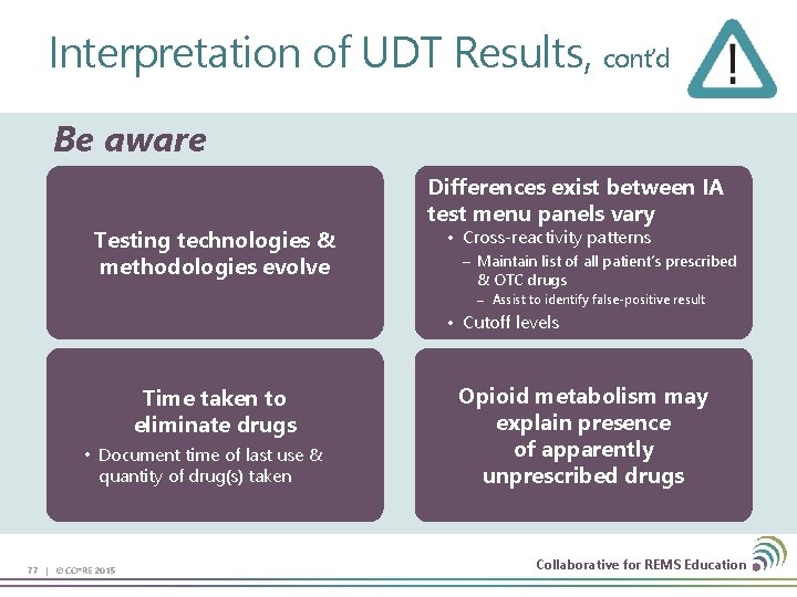 Interpretation of UDT Results, cont’d Be aware Testing technologies & methodologies evolve Differences exist