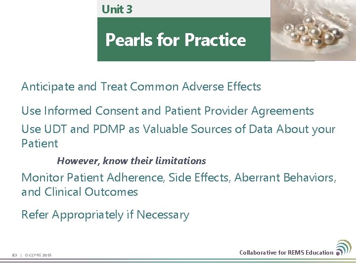 Unit 3 Pearls for Practice Anticipate and Treat Common Adverse Effects Use Informed Consent