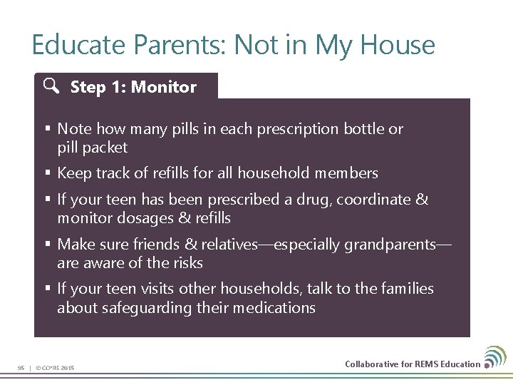 Educate Parents: Not in My House Step 1: Monitor § Note how many pills