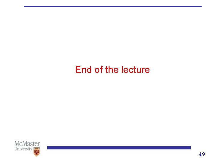 End of the lecture 49 End of the lecture 49