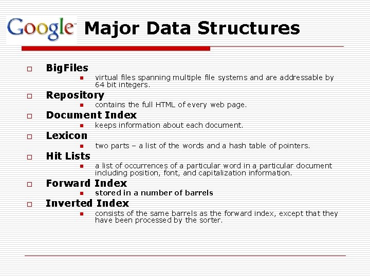 Major Data Structures o Big. Files n o Repository n o Lexicon n o