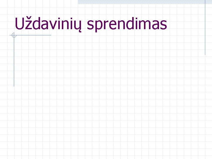 Uždavinių sprendimas 