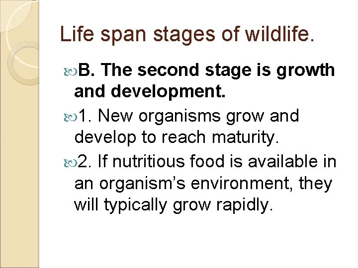 Life span stages of wildlife. B. The second stage is growth and development. 1.