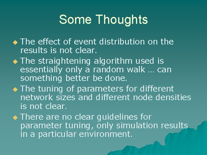 Some Thoughts The effect of event distribution on the results is not clear. u