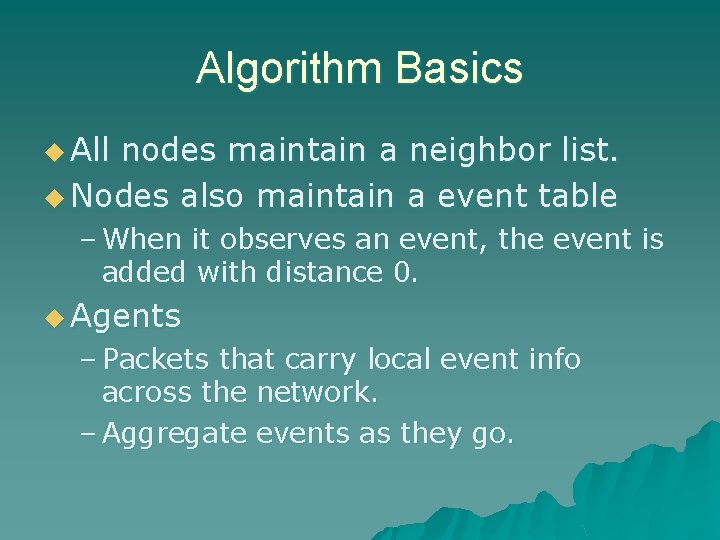 Algorithm Basics u All nodes maintain a neighbor list. u Nodes also maintain a