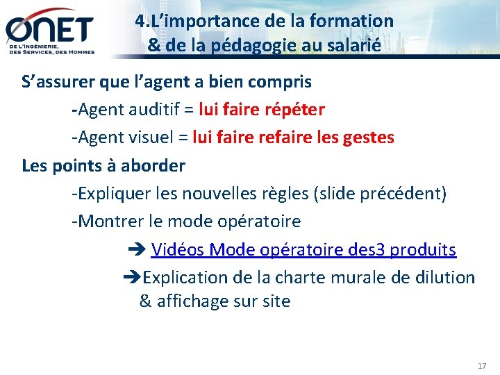 4. L’importance de la formation & de la pédagogie au salarié S’assurer que l’agent