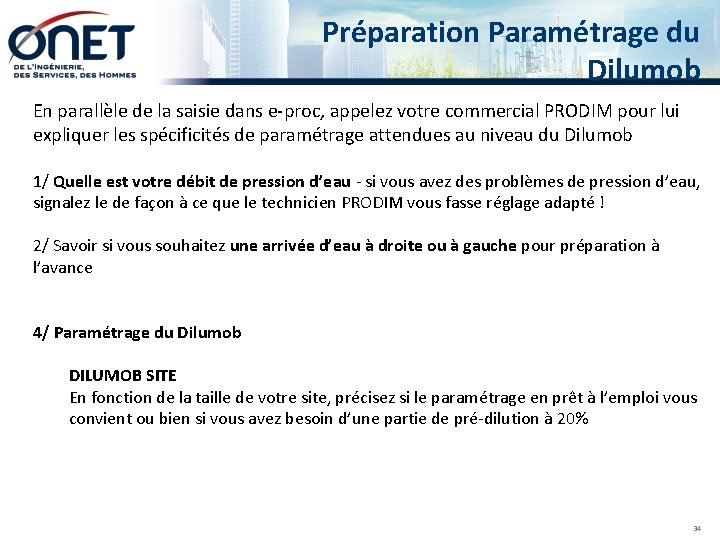 Préparation Paramétrage du Dilumob En parallèle de la saisie dans e-proc, appelez votre commercial