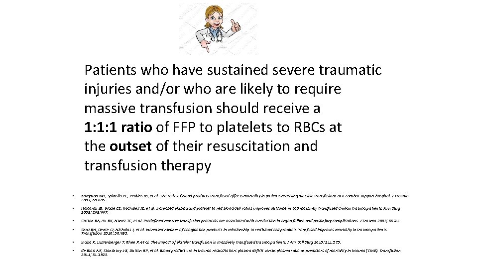 Patients who have sustained severe traumatic injuries and/or who are likely to require massive