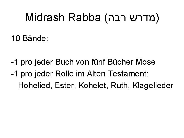 Midrash Rabba ( רבה )מדרש 10 Bände: -1 pro jeder Buch von fünf Bücher