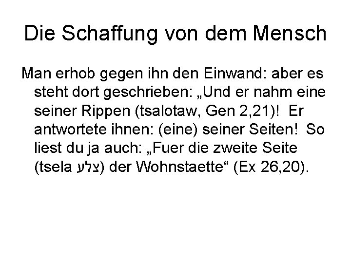 Die Schaffung von dem Mensch Man erhob gegen ihn den Einwand: aber es steht