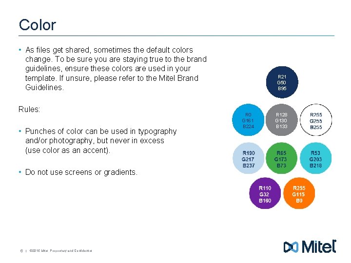Color • As files get shared, sometimes the default colors change. To be sure