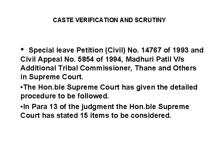 CASTE VERIFICATION AND SCRUTINY • Special leave Petition (Civil) No. 14767 of 1993 and