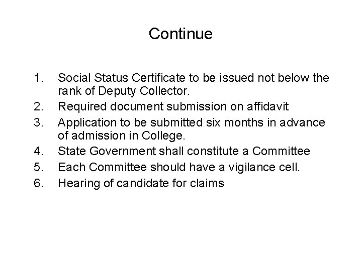 Continue 1. 2. 3. 4. 5. 6. Social Status Certificate to be issued not