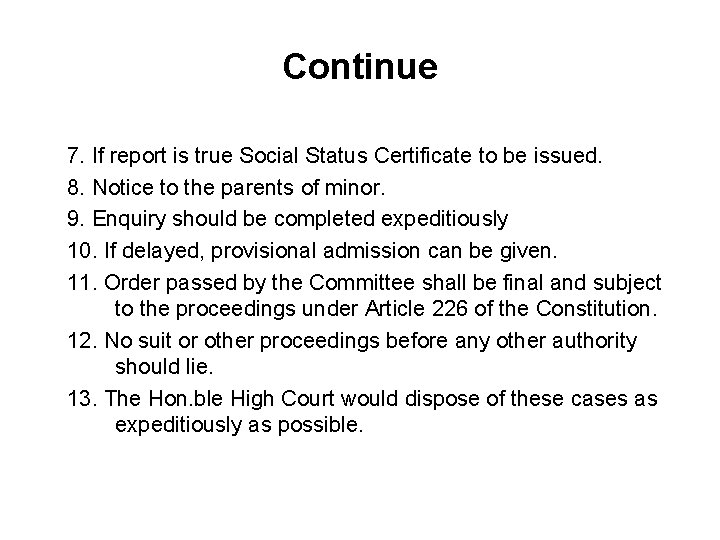 Continue 7. If report is true Social Status Certificate to be issued. 8. Notice