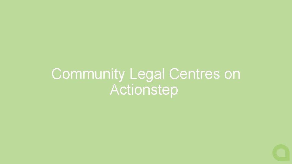 Community Legal Centres on Actionstep 